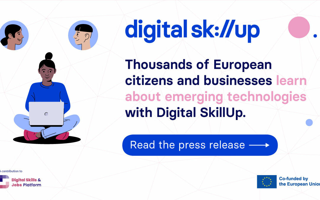 Thousands of European citizens and businesses learn about emerging technologies with Digital SkillUp